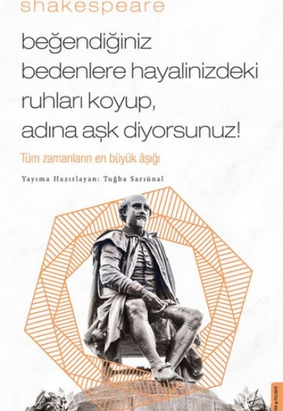 Beğendiğiniz Bedenlere Hayalinizdeki Ruhları Koyup Adına Aşk Diyorsunuz! Beğendiğiniz Bedenlere Hayalinizdeki Ruhları Koyup Adına Aşk Diyorsunuz!