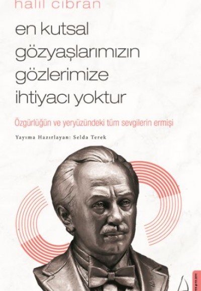 En Kutsal Gözyaşlarımızın Gözlerimize İhtiyacı Yoktur En Kutsal Gözyaşlarımızın Gözlerimize İhtiyacı Yoktur