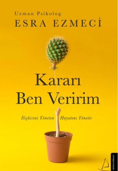Kararı Ben Veririm - İlişkisini Yöneten Hayatını Yönetir Kararı Ben Veririm - İlişkisini Yöneten Hayatını Yönetir