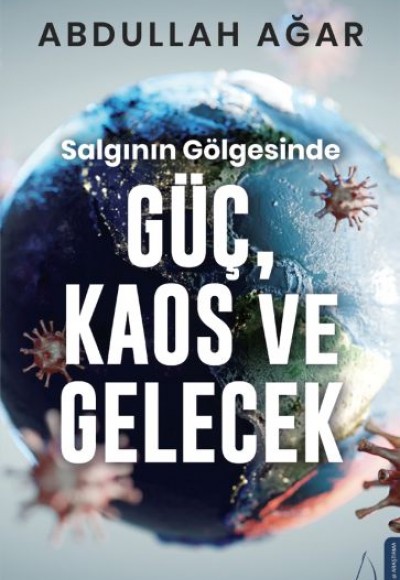 Salgının Gölgesinde Güç, Kaos ve Gelecek Salgının Gölgesinde Güç, Kaos ve Gelecek