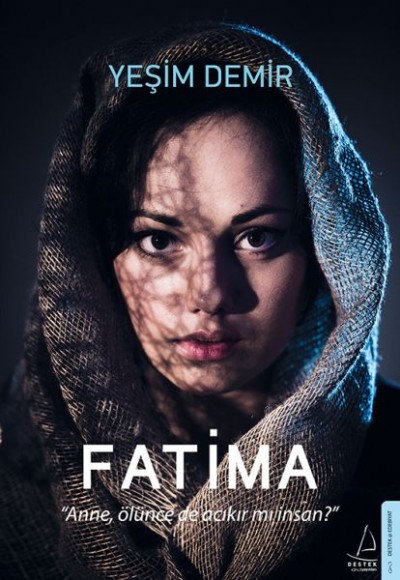 Fatima - Anne, Ölünce de Acıkır mı İnsan? Fatima - Anne, Ölünce de Acıkır mı İnsan?