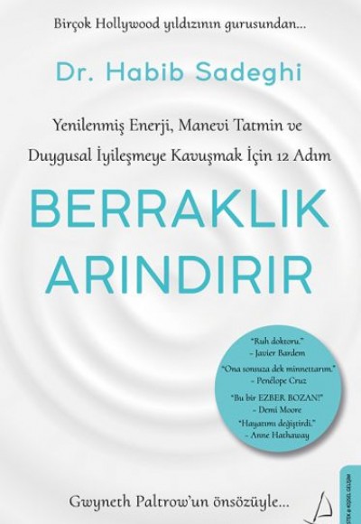 Berraklık Arındırır - Yenilenmiş Enerji, Manevi Tatmin ve Duygusal İyileşmeye Kavuşmak İçin 12 Adım Berraklık Arındırır - Yenilenmiş Enerji, Manevi Tatmin ve Duygusal İyileşmeye Kavuşmak İçin 12 Adım