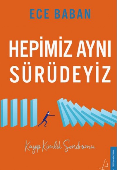 Hepimiz Aynı Sürüdeyiz - Kayıp Kimlik Sendromu Hepimiz Aynı Sürüdeyiz - Kayıp Kimlik Sendromu