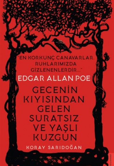 Edgar Allan Poe - Gecenin Kıyısından Gelen Suratsız ve Yaşlı Kuzgun Edgar Allan Poe - Gecenin Kıyısından Gelen Suratsız ve Yaşlı Kuzgun