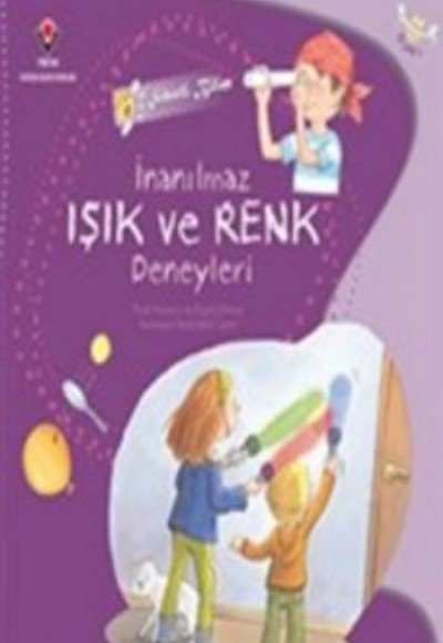 İnanılmaz Işık ve Renk Deneyleri İnanılmaz Işık ve Renk Deneyleri