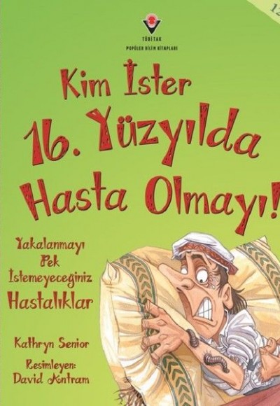 Kim İster 16. Yüzyılda Hasta Olmayı! Kim İster 16. Yüzyılda Hasta Olmayı!