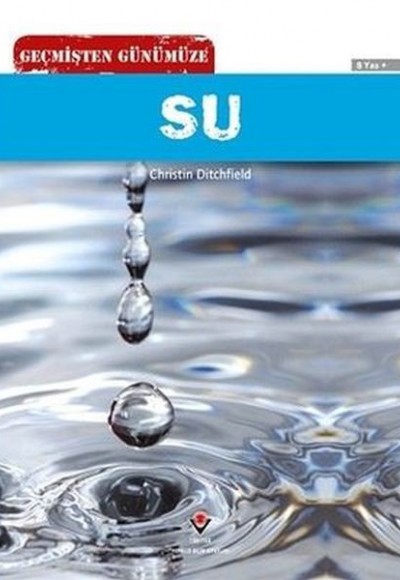 Geçmişten Günümüze - Su Geçmişten Günümüze - Su