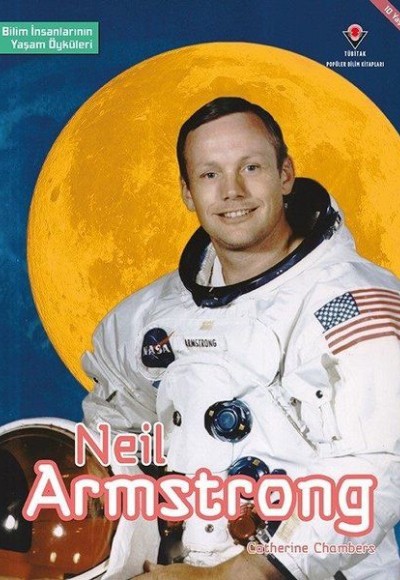 Neil Armstrong - Bilim İnsanlarının Yaşam Öyküleri Neil Armstrong - Bilim İnsanlarının Yaşam Öyküleri