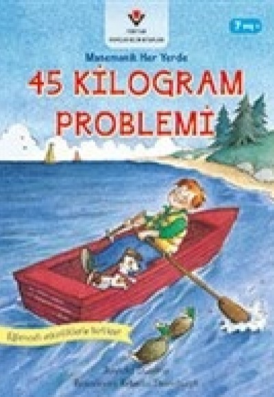 45 Kilogram Problemi - Matematik Her Yerde 45 Kilogram Problemi - Matematik Her Yerde