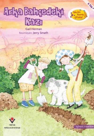 Arka Bahçedeki Kazı - Bilim Bunu Çözer Arka Bahçedeki Kazı - Bilim Bunu Çözer