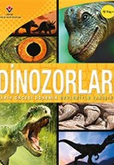 Dinozorlar - Tarih Öncesi Dönemin Devleriyle Tanışın