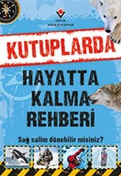 Kutuplarda Hayatta Kalma Rehberi Kutuplarda Hayatta Kalma Rehberi