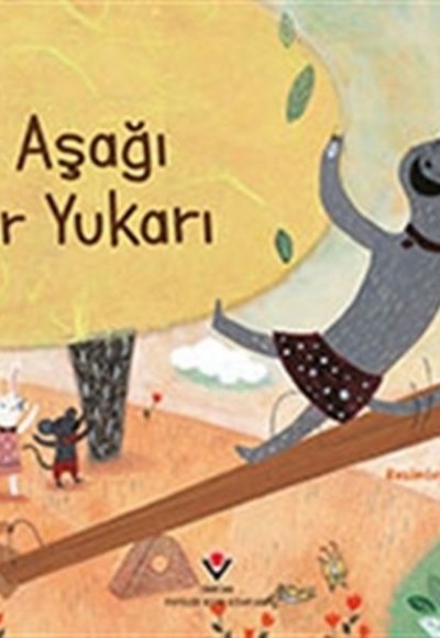 Bir Aşağı Bir Yukarı - Çocuklar İçin Bilim Bir Aşağı Bir Yukarı - Çocuklar İçin Bilim