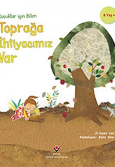 Toprağa İhtiyacımız Var - Çocuklar İçin Bilim Toprağa İhtiyacımız Var - Çocuklar İçin Bilim