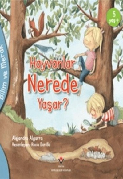 Bilim Ve Merak - Hayvanlar Nerede Yaşar? Bilim Ve Merak - Hayvanlar Nerede Yaşar?