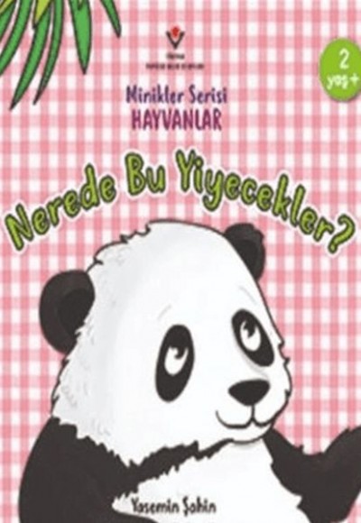 Nerede Bu Yiyecekler? - Minikler Serisi Hayvanlar Nerede Bu Yiyecekler? - Minikler Serisi Hayvanlar