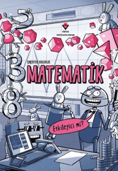 Şaşırtıcı Gerçekler - Matematik Şaşırtıcı Gerçekler - Matematik