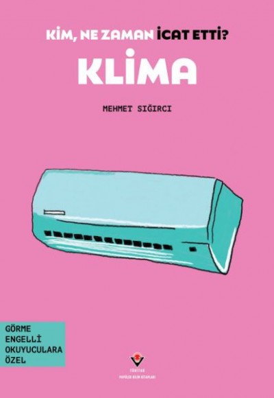 Kim, Ne Zaman İcat Etti? Klima Kim, Ne Zaman İcat Etti? Klima