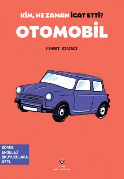 Kim, Ne Zaman İcat Etti? Otomobil Kim, Ne Zaman İcat Etti? Otomobil