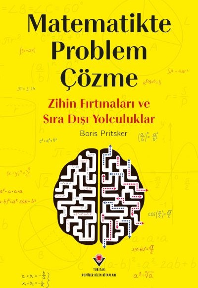 Matematikte Problem Çözme - Zihin Fırtınaları Ve Sıra Dışı Yolculuklar Matematikte Problem Çözme - Zihin Fırtınaları Ve Sıra Dışı Yolculuklar