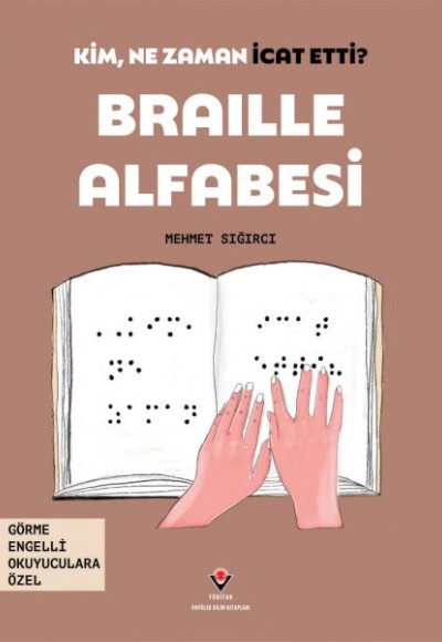 Kim, Ne Zaman İcat Etti? Braille Alfabesi Kim, Ne Zaman İcat Etti? Braille Alfabesi
