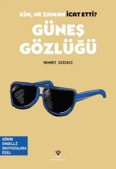 Kim, Ne Zaman İcat Etti? Güneş Gözlüğü Kim, Ne Zaman İcat Etti? Güneş Gözlüğü