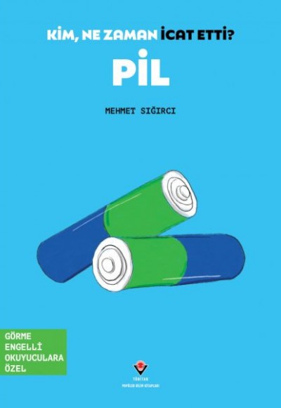 Kim, Ne Zaman İcat Etti? Pil Kim, Ne Zaman İcat Etti? Pil