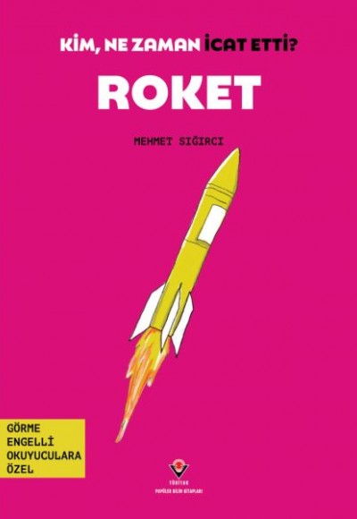 Kim, Ne Zaman İcat Etti? Roket Kim, Ne Zaman İcat Etti? Roket