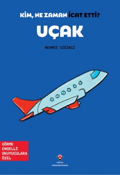Kim, Ne Zaman İcat Etti? Uçak Kim, Ne Zaman İcat Etti? Uçak
