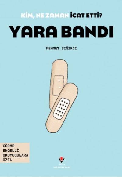 Kim, Ne Zaman İcat Etti? Yara Bandı Kim, Ne Zaman İcat Etti? Yara Bandı