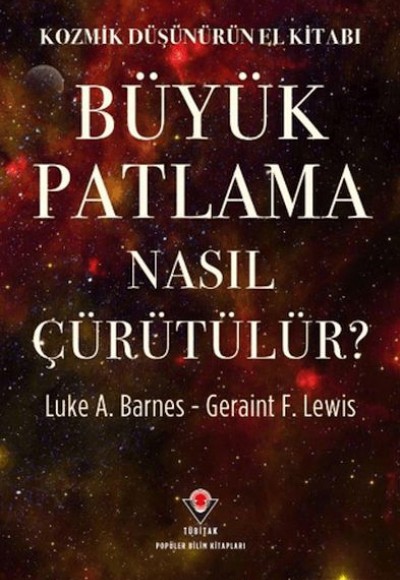 Kozmik Düşünürün El Kitabı - Büyük Patlama Nasıl Çürütülür? Kozmik Düşünürün El Kitabı - Büyük Patlama Nasıl Çürütülür?