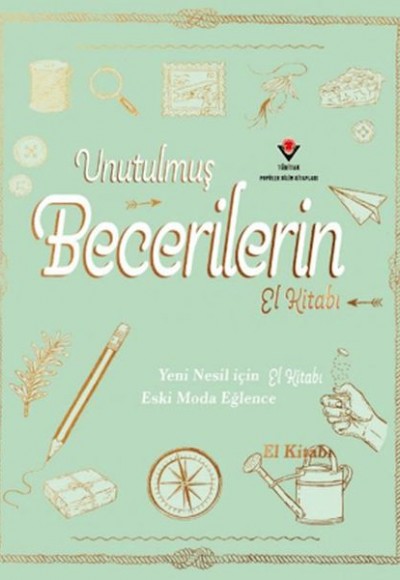 Unutulmuş Becerilerin El Kitabı Unutulmuş Becerilerin El Kitabı