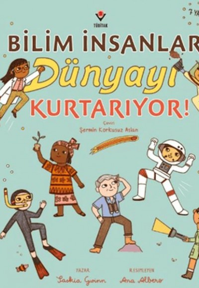 Bilim İnsanları Dünyayı Kurtarıyor! Bilim İnsanları Dünyayı Kurtarıyor!