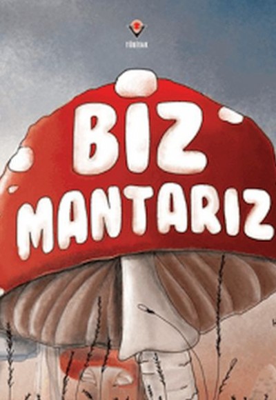 Biz Mantarız Biz Mantarız