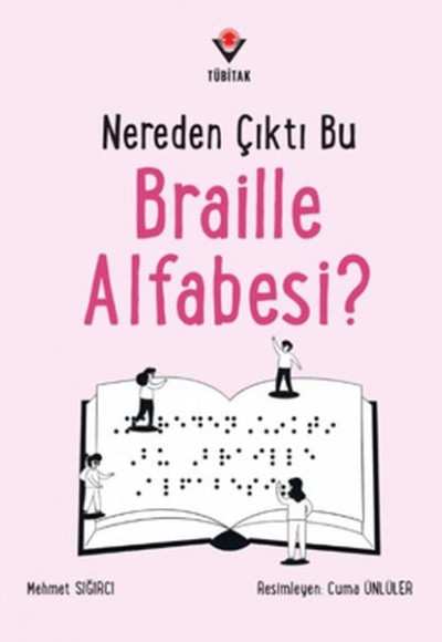 Nereden Çıktı Bu Braille Alfabesi? Nereden Çıktı Bu Braille Alfabesi?