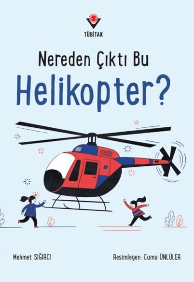 Nereden Çıktı Bu Helikopter? Nereden Çıktı Bu Helikopter?