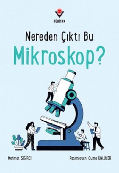 Nereden Çıktı Bu Mikroskop? Nereden Çıktı Bu Mikroskop?