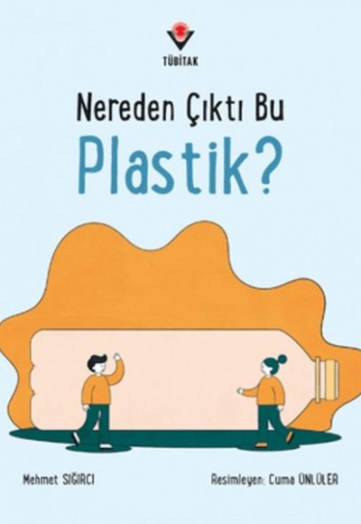 Nereden Çıktı Bu Plastik? Nereden Çıktı Bu Plastik?