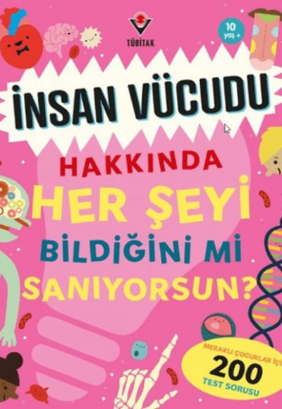 İnsan Vücudu Hakkında Her Şeyi Bildiğini Mi Sanıyorsun? İnsan Vücudu Hakkında Her Şeyi Bildiğini Mi Sanıyorsun?