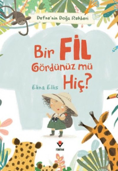 Defne'nin Doğa Rehberi - Bir Fil Gördünüz mü Hiç? Defne'nin Doğa Rehberi - Bir Fil Gördünüz mü Hiç?