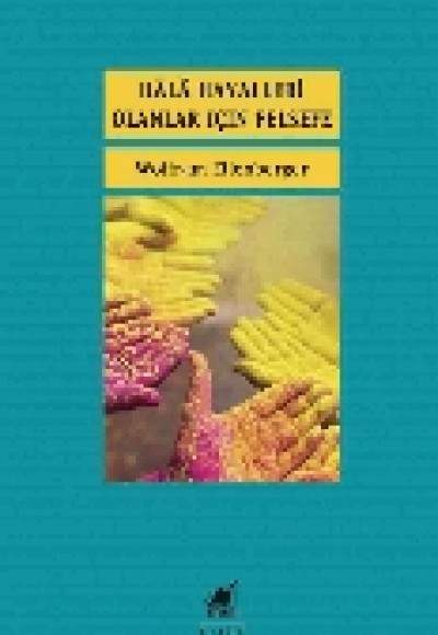 Hala Hayalleri Olanlar İçin Felsefe Hala Hayalleri Olanlar İçin Felsefe