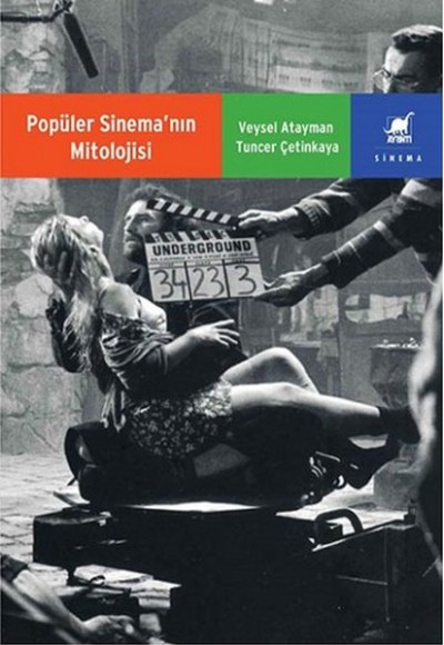 Popüler Sinemanın Mitolojisi Popüler Sinemanın Mitolojisi