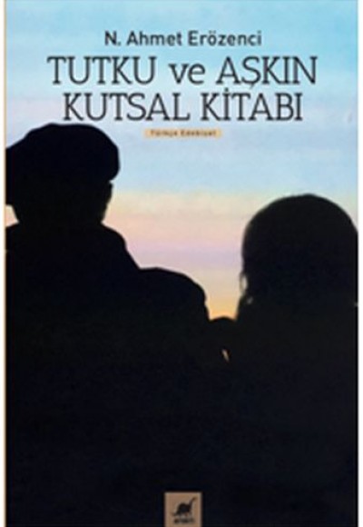 Tutku ve Aşkın Kutsal Kitabı