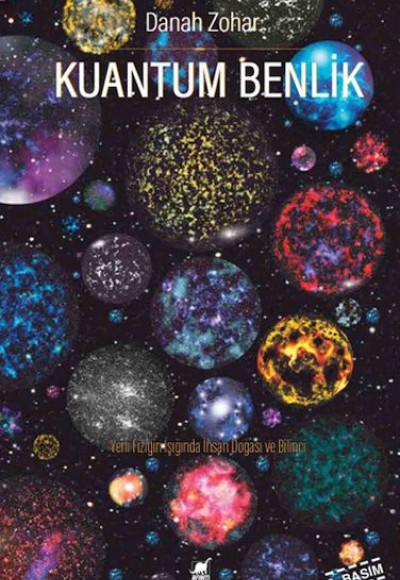 Kuantum Benlik - Yeni Fiziğin Işığında İnsan Doğası ve Bilinci Kuantum Benlik - Yeni Fiziğin Işığında İnsan Doğası ve Bilinci