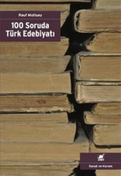 100 Soruda Türk Edebiyatı 100 Soruda Türk Edebiyatı