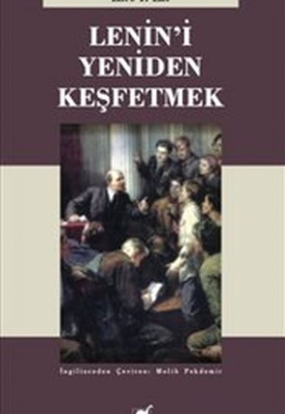 Lenin'i Yeniden Keşfetmek Lenin'i Yeniden Keşfetmek