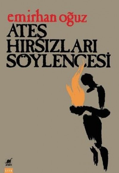 Ateş Hırsızları Söylencesi Ateş Hırsızları Söylencesi