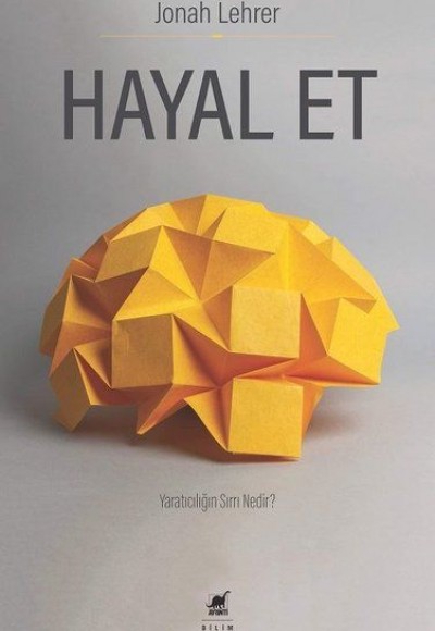 Hayal Et - Yaratıcılığın Sırrı Nedir? Hayal Et - Yaratıcılığın Sırrı Nedir?