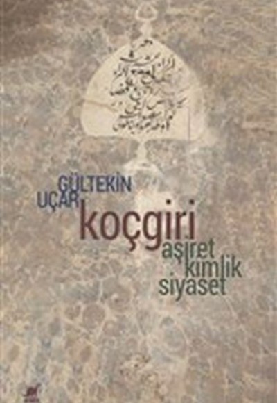 Koçgiri - Aşiret, Kimlik, Siyaset Koçgiri - Aşiret, Kimlik, Siyaset