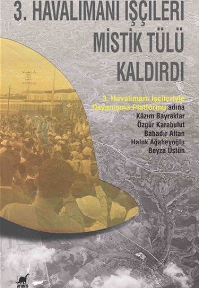 3. Havalimanı İşçileri Mistik Tülü Kaldırdı 3. Havalimanı İşçileri Mistik Tülü Kaldırdı